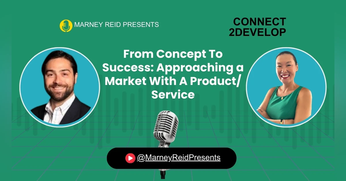 From Concept To Success - Approaching The Market With Your Product/Service With Nic Aldrich
