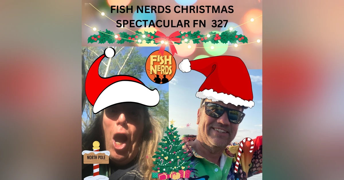 FISH NERDS CHRISTMAS SPECTACULAR FN  327