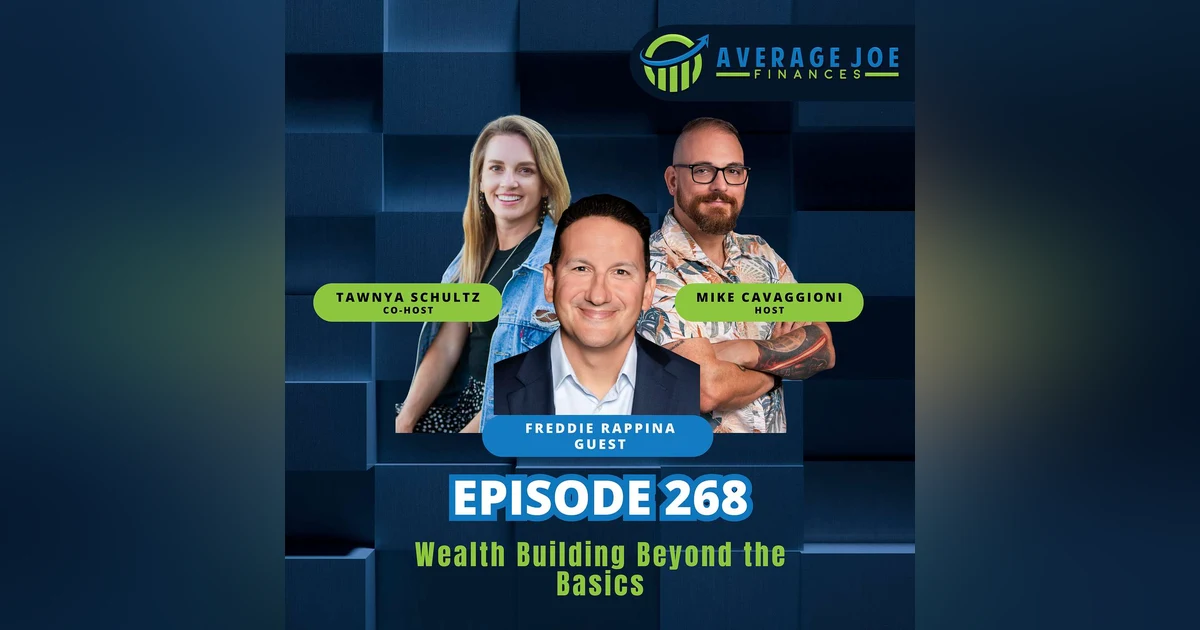 268. Wealth Building Beyond the Basics with Freddie Rappina