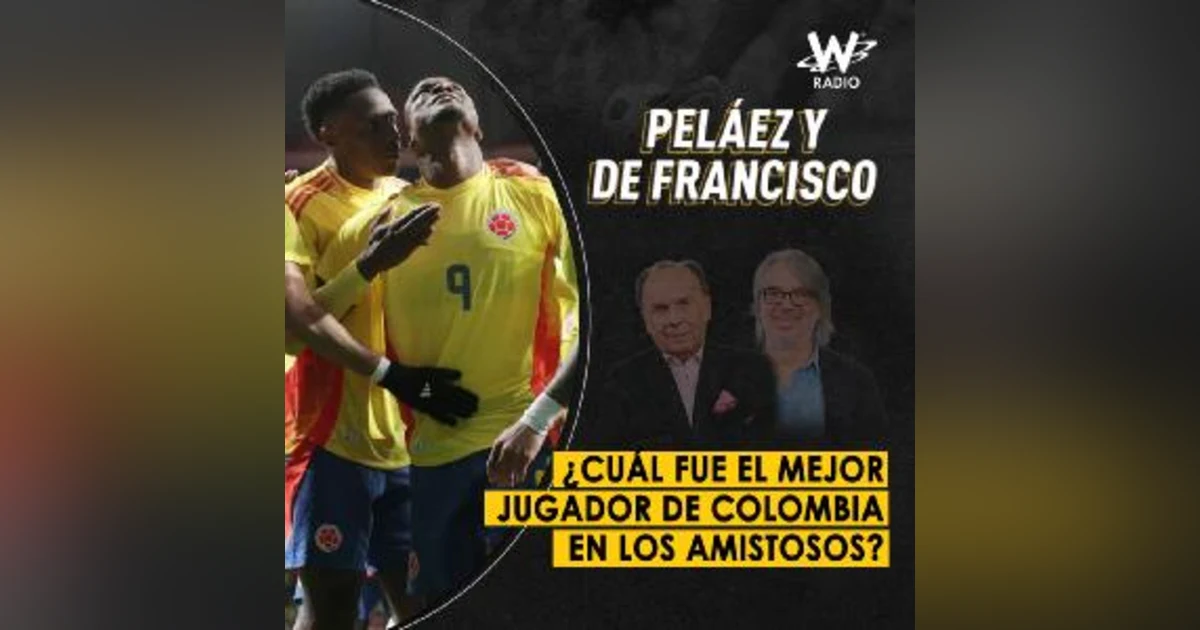 ¿Cuál fue el mejor jugador de Colombia en los amistosos?