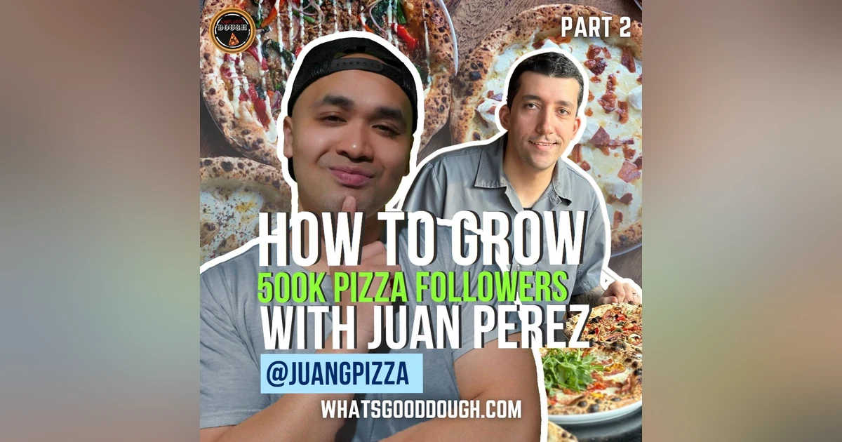 How to Grow 500k Pizza Followers with Juan Perez @juangpizza