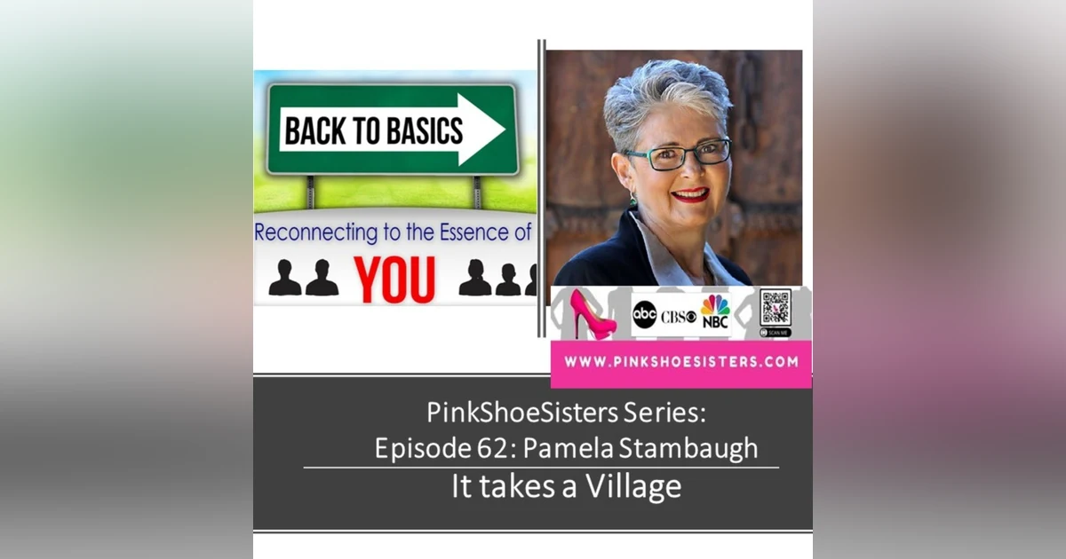 E62: Pamela Stambaugh - It Takes a Village