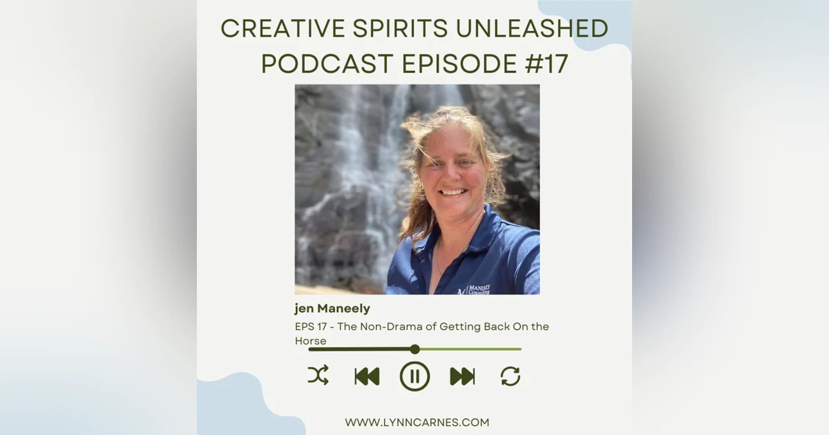 #17 Jen Maneely: The Non-Drama of Getting Back On the Horse