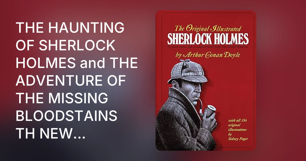 THE HAUNTING OF SHERLOCK HOLMES and THE ADVENTURE OF THE MISSING…