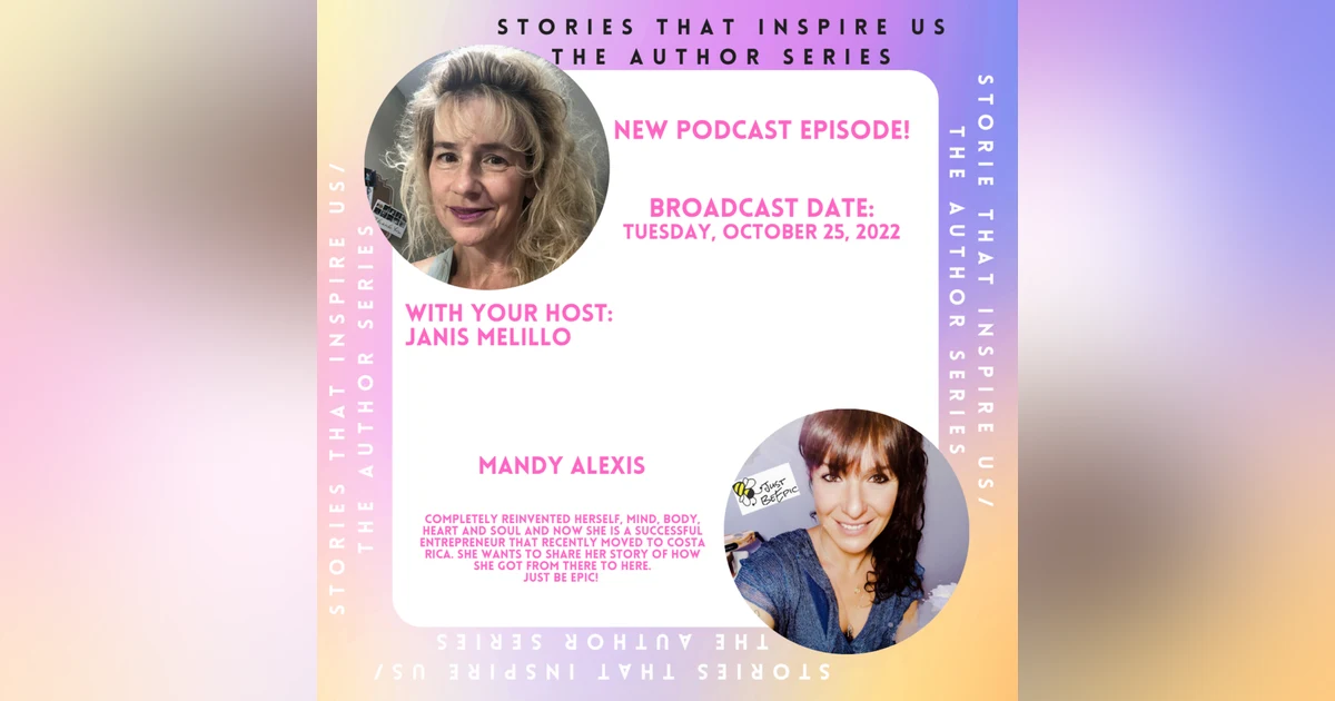 Stories That Inspire Us with Mandy Alexis - 10.25.22