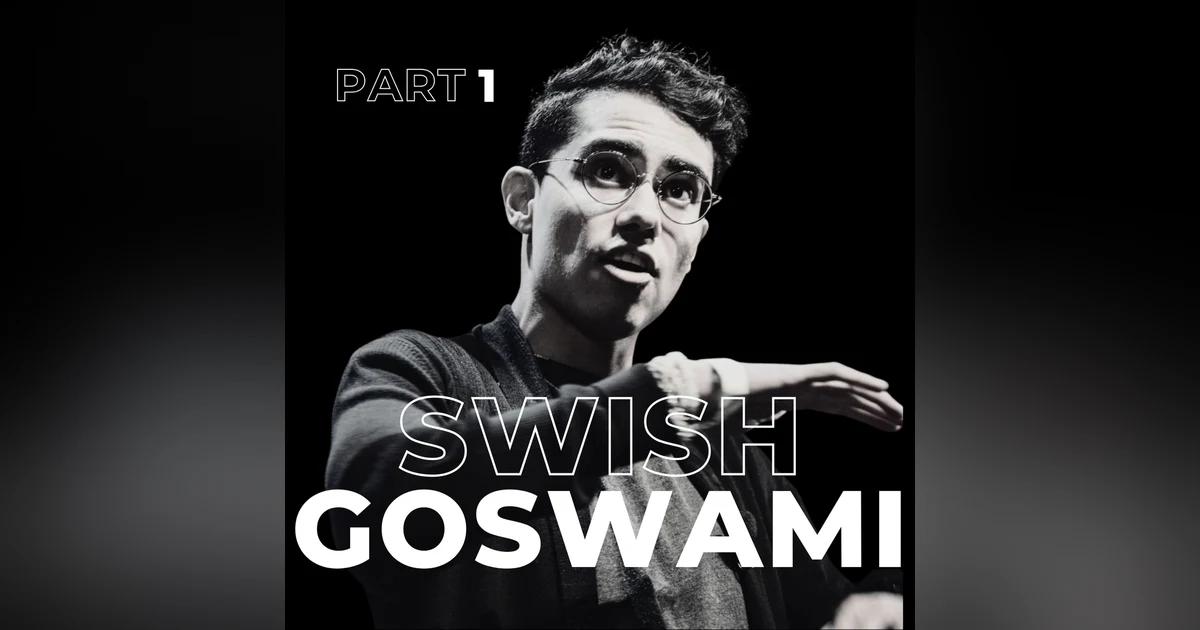 91. Swish Goswami on Future-Proof Marketing & Modern Entrepreneurship
