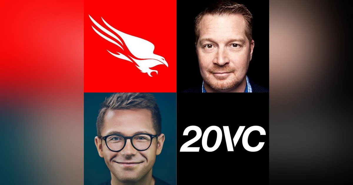 20VC: Crowdstrike Founder, George Kurtz on Scaling to a $60Bn Market Cap, How to Acquire and Retain the World's Best Talent & The Right Way to View Competition in Today's Market?