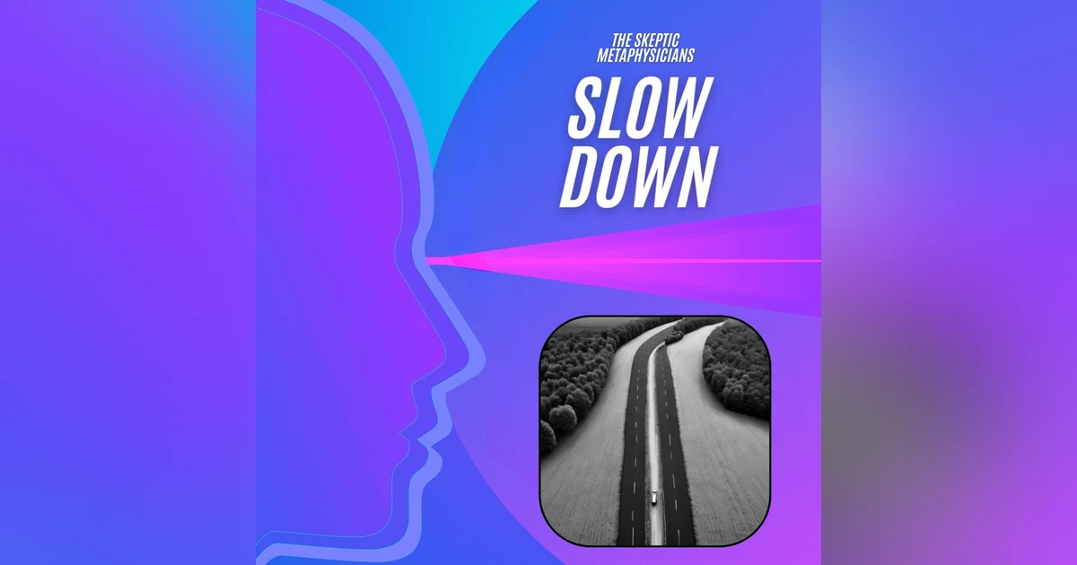 Slow Down