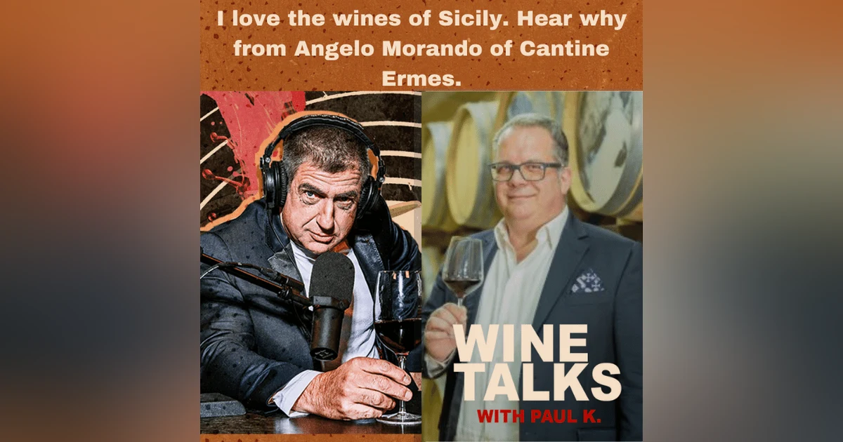 I love the wines of Sicily. Hear why from Angelo Morando of Cantine Ermes