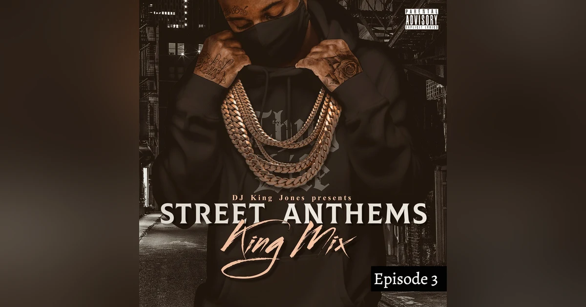Street Anthems King Mix (Episode 3)