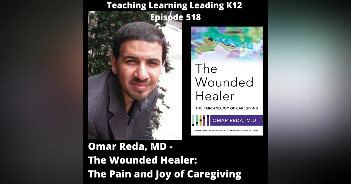 Omar Reda, MD - The Wounded Healer: The Pain and Joy of Caregiving - 518