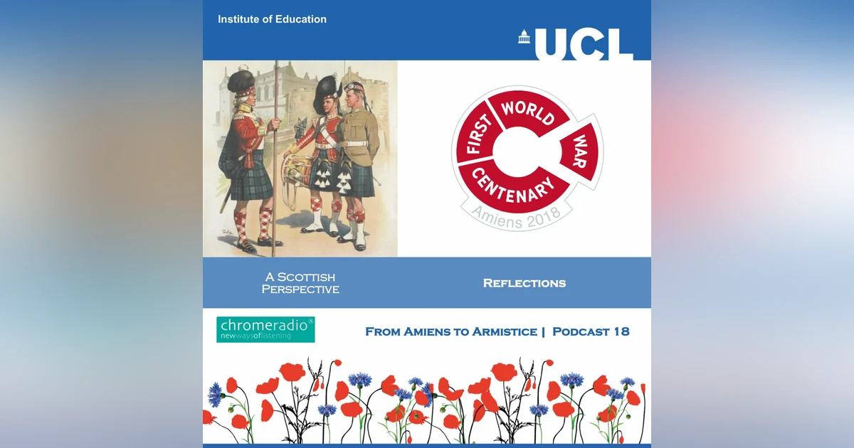 FROM AMIENS TO ARMISTICE 18 | Reflections - A Scottish Perspective