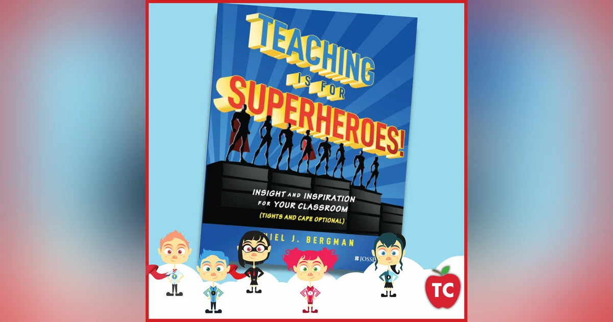 Do You Feel Like a Superhero in Your Classroom?