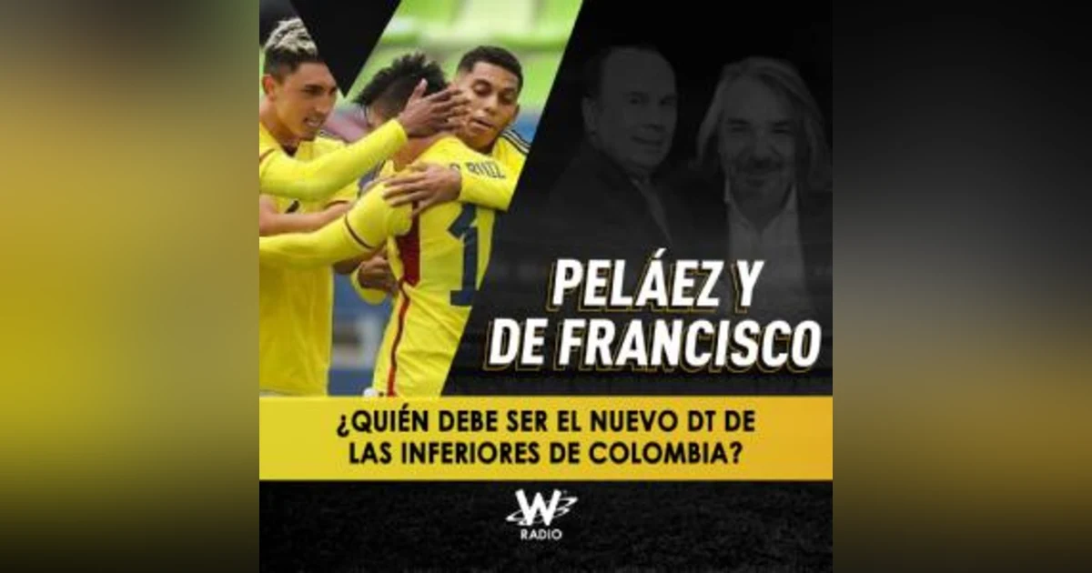 ¿Quién debe ser el nuevo DT de las inferiores de Colombia?