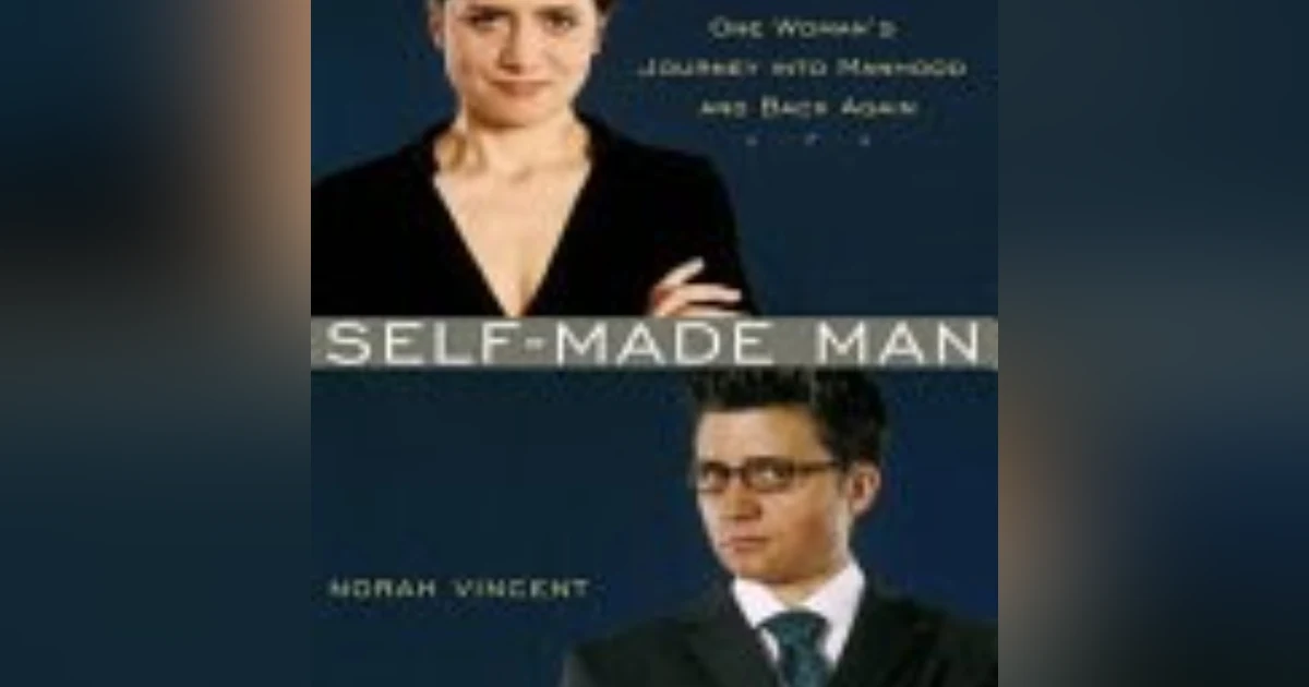 Exploring Identity: A Journey Through 'Self-Made Man' by Norah Vincent