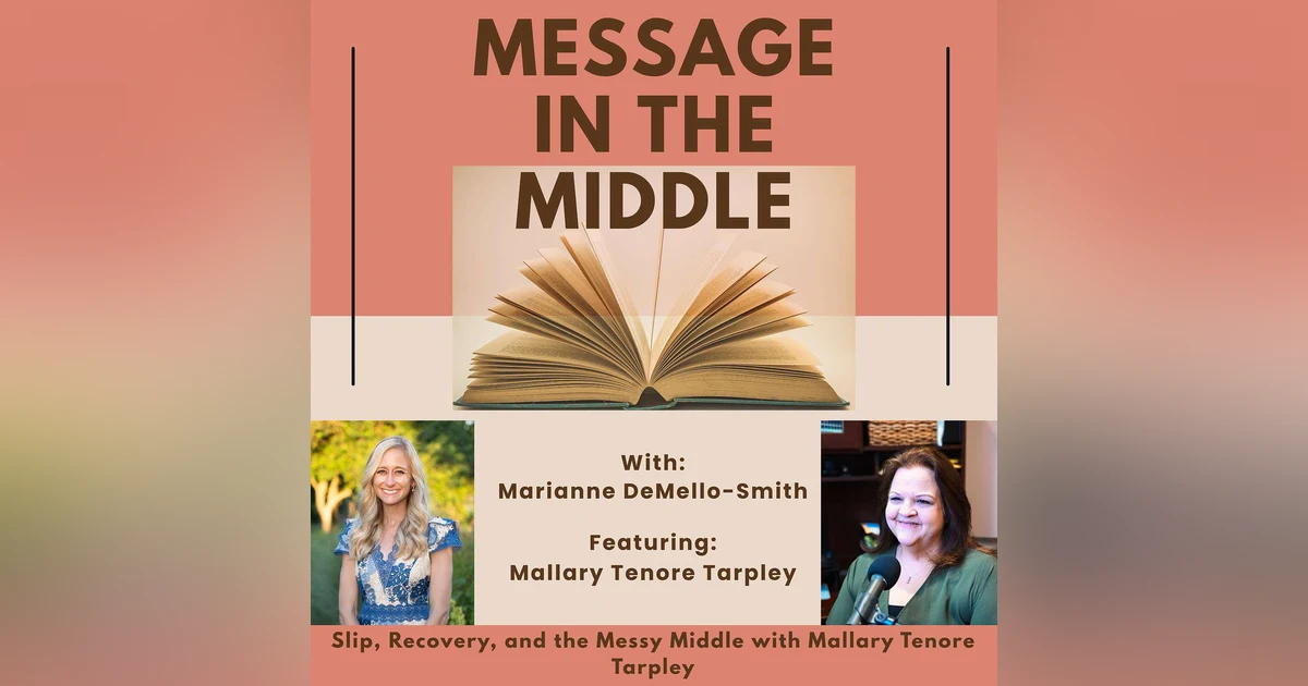 Slip, Recovery, and the Messy Middle with Mallary Tenore Tarpley
