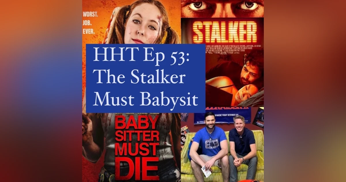 Ep 53: The Stalker Must Babysit