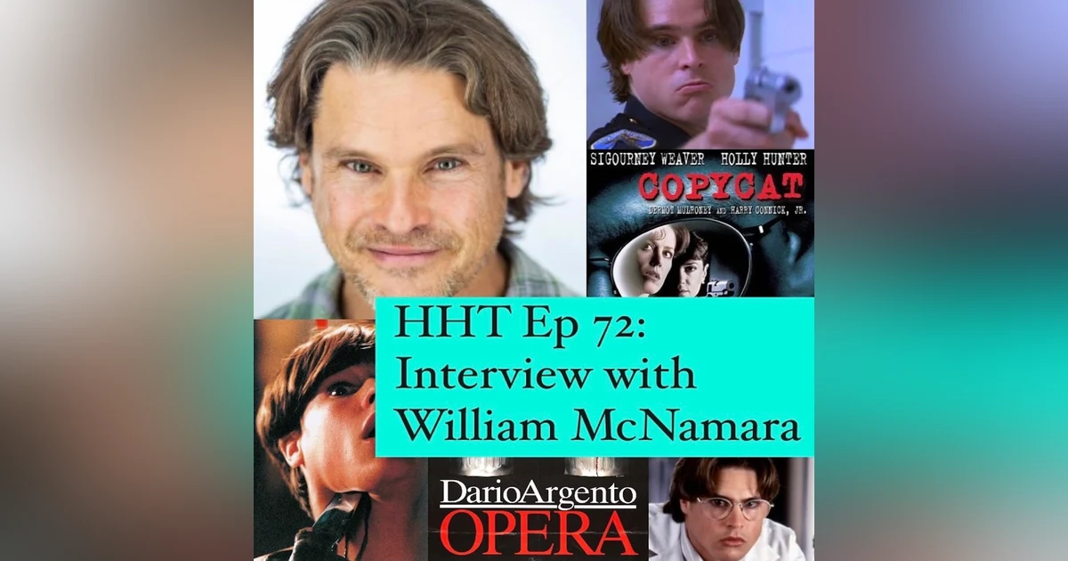 Ep 72: Interview w/William McNamara from "Opera" and "Copycat"