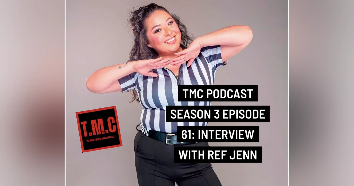 TMC Podcast Season 3 Episode 61. Interview with Ref Jenn