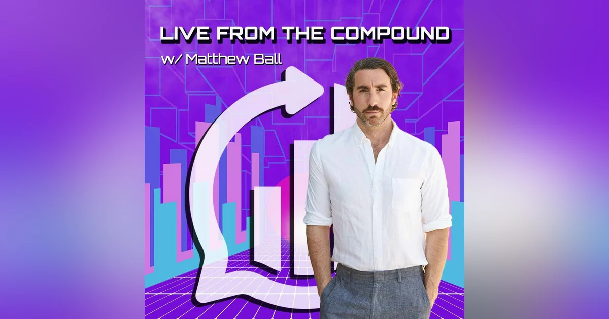 The Metaverse w/ Matthew Ball
