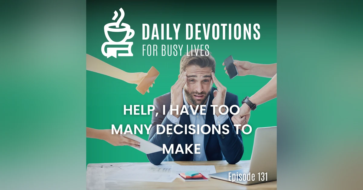 Help, I Have Too Many Decisions to Make