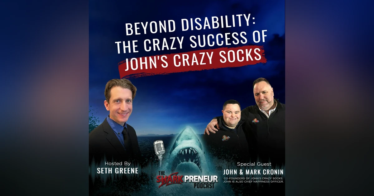 1078: Beyond Disability: The Crazy Success of John’s Crazy Socks with John and Mark Cronin