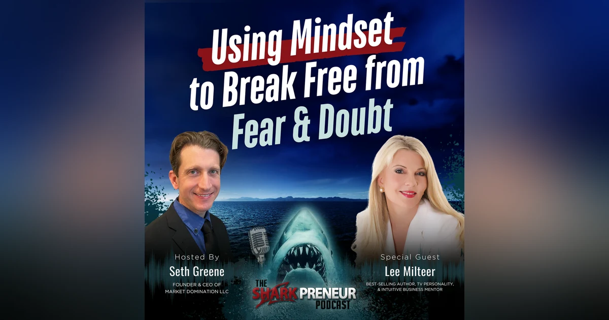 Episode 1186: Using Mindset to Break Free from Fear and Doubt with Lee Milteer