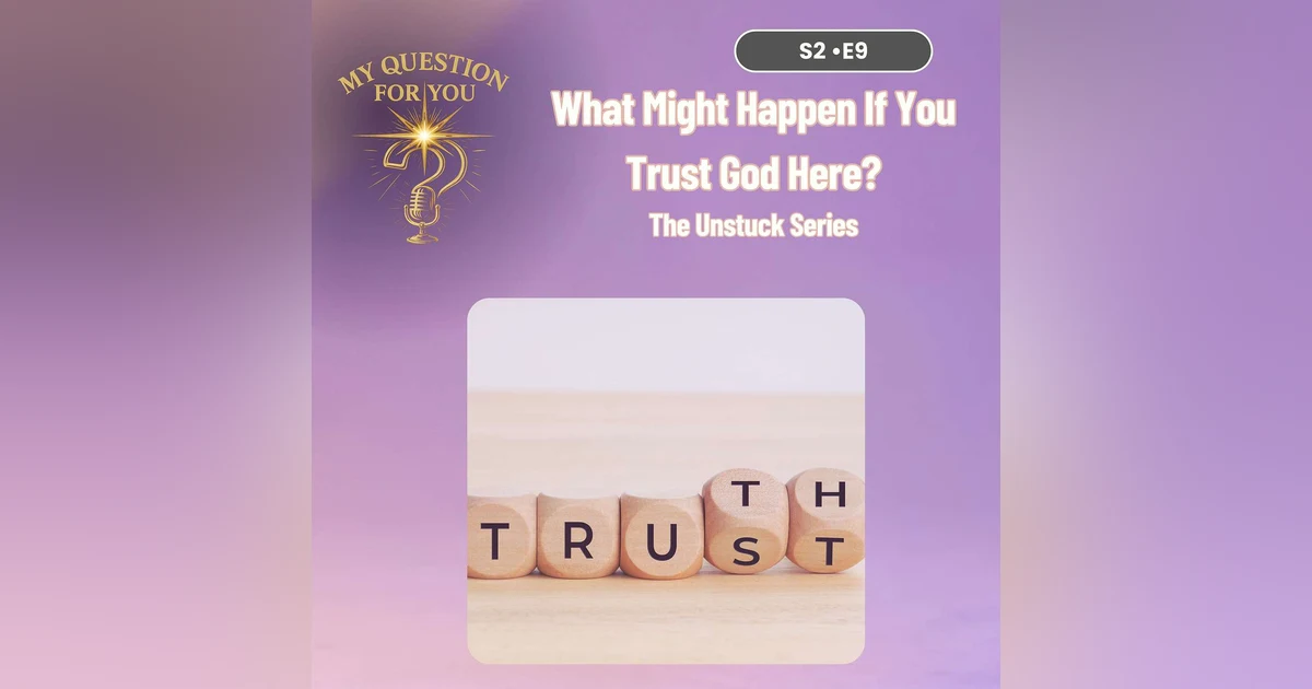 What Might Happen If You Trust God Here?