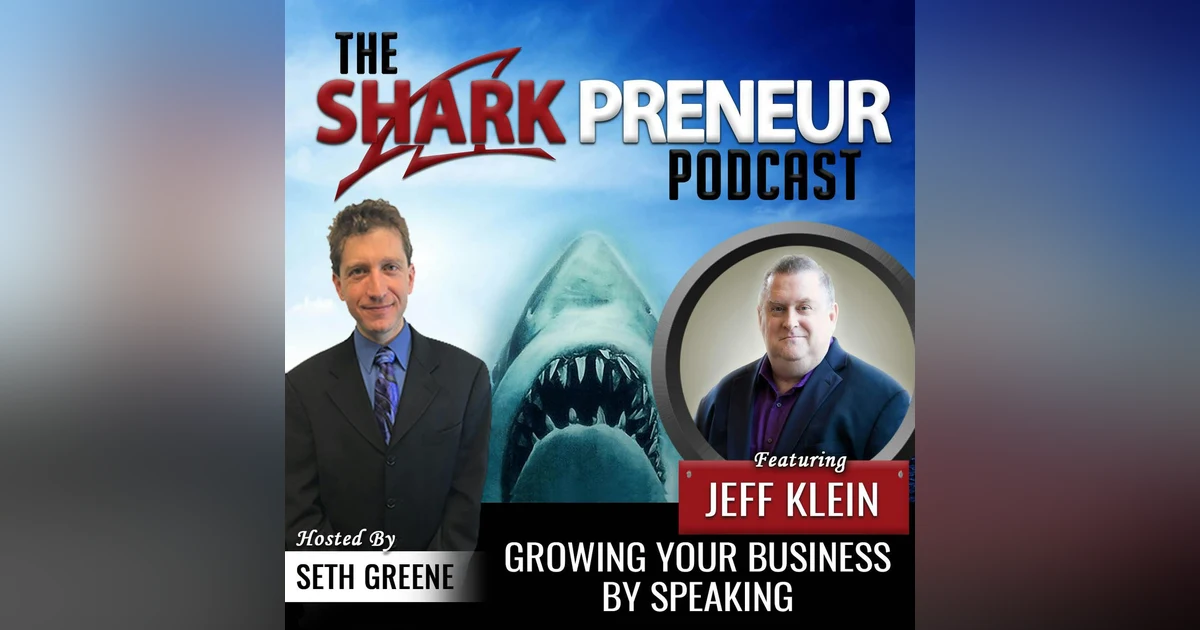 481: Growing Your Business by Speaking featuring Jeff Klein