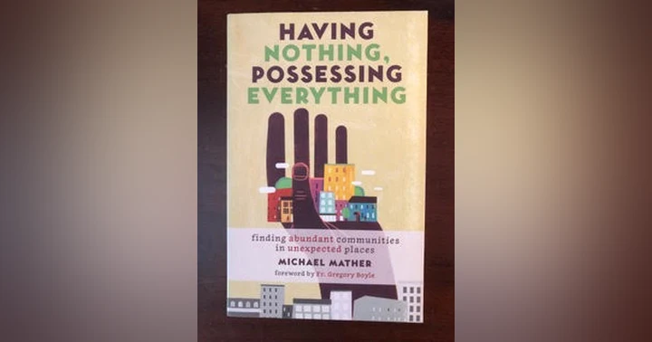 image for "Having Nothing, Possessing Everything":  A Conversation with Rev. Michael Mather about Finding Abundant Communities in Unexpected Places