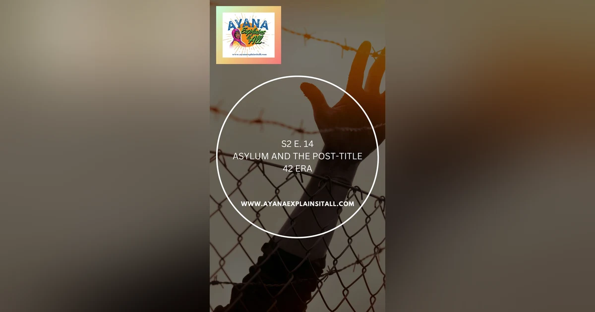 Ayana Explains Asylum in the Post-Title 42 Era