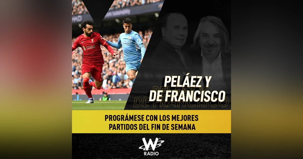 Prográmese con los mejores partidos del fin de semana