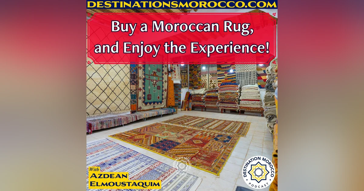 Buy a Moroccan Rug, and Enjoy the Experience!