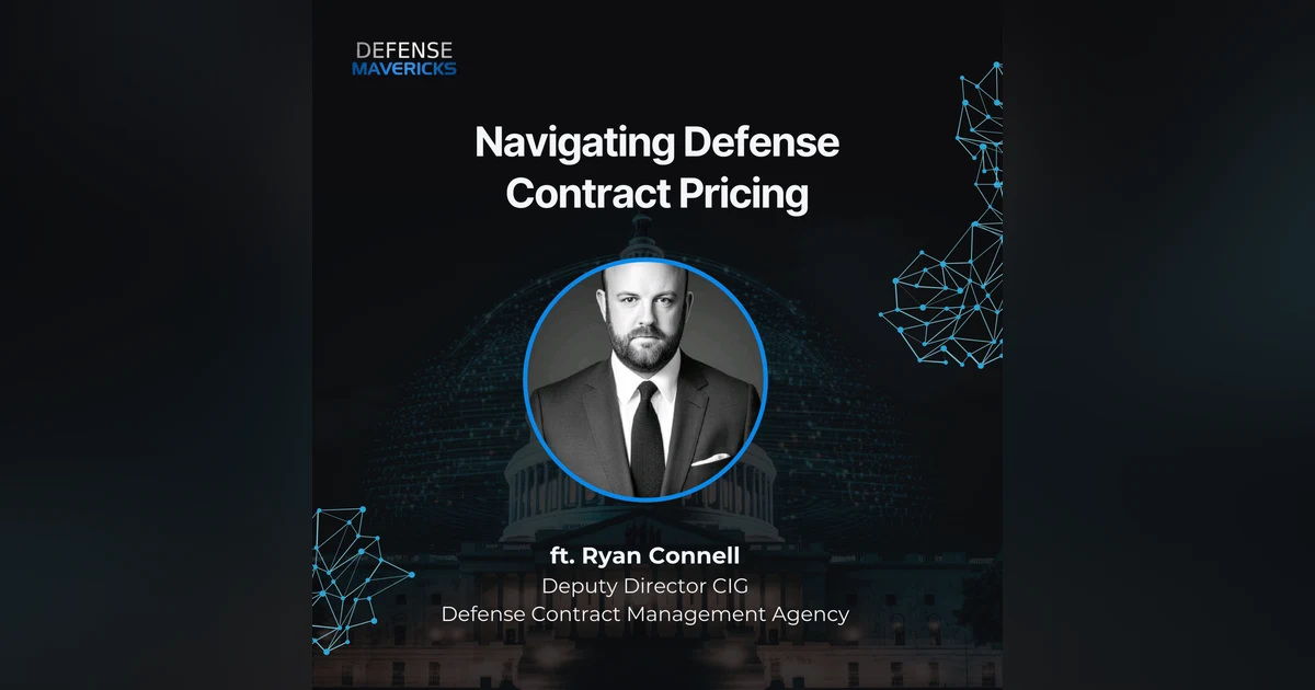 Navigating Defense Contract Pricing with Ryan Connell