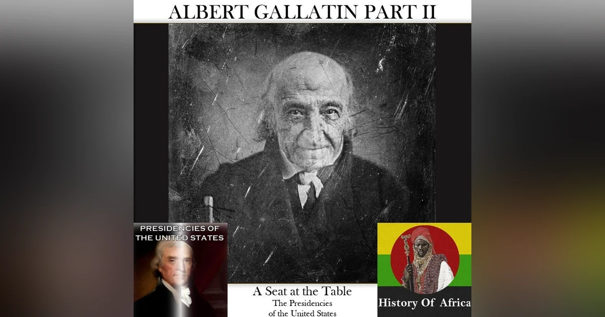 SATT 016.2 - Albert Gallatin Part Two
