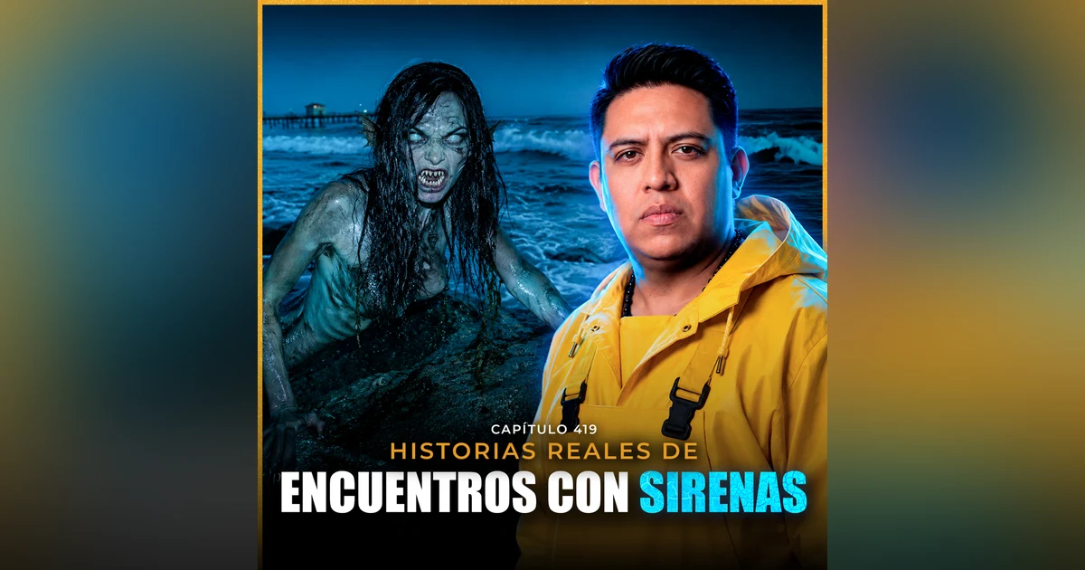 Una SIRENA atacó a mi ABUELO | Historias PARANORMALES Reales