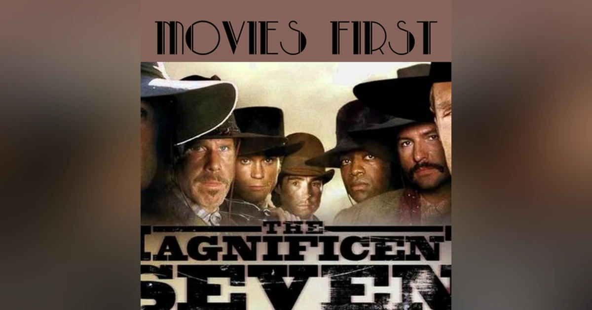 50: The Magnificent 7 (2016) - Movies First with Alex First & Chris Coleman Episode 48