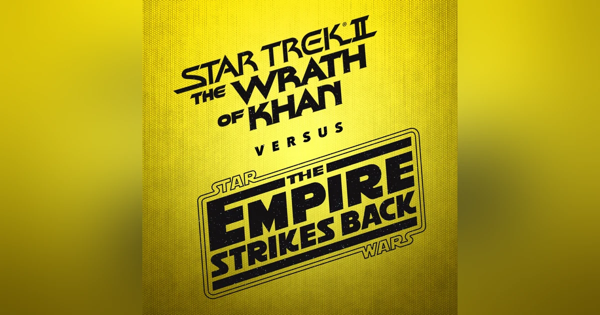 Wrath of Khan v. Empire Strikes Back
