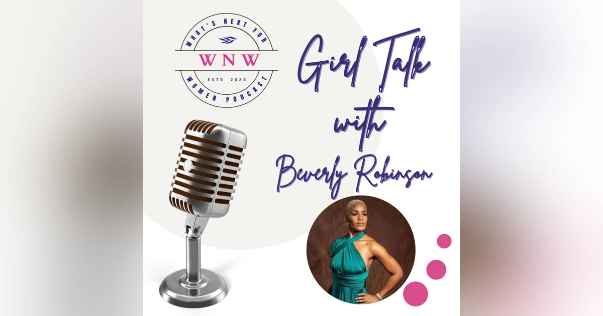 Episode 68 Girl Talk With Beverly Robinson