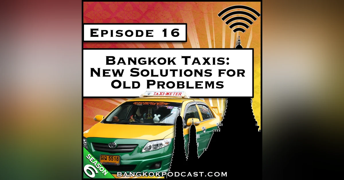 Bangkok Taxis: New Solutions for Old Problems [S6.E16]