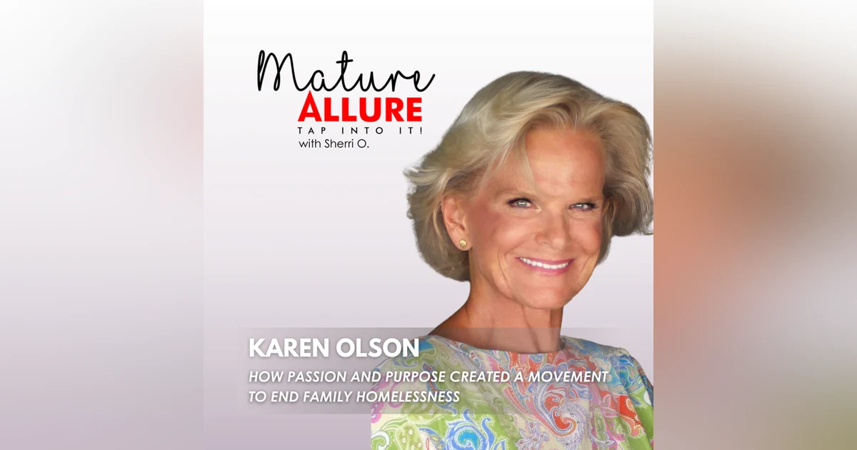Karen Olson – How Passion and Purpose Created a Movement to End Family Homelessness