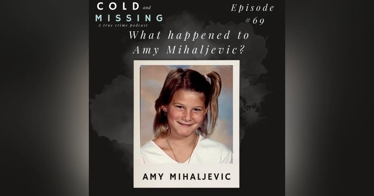 Cold and Missing: Amy Mihaljevic