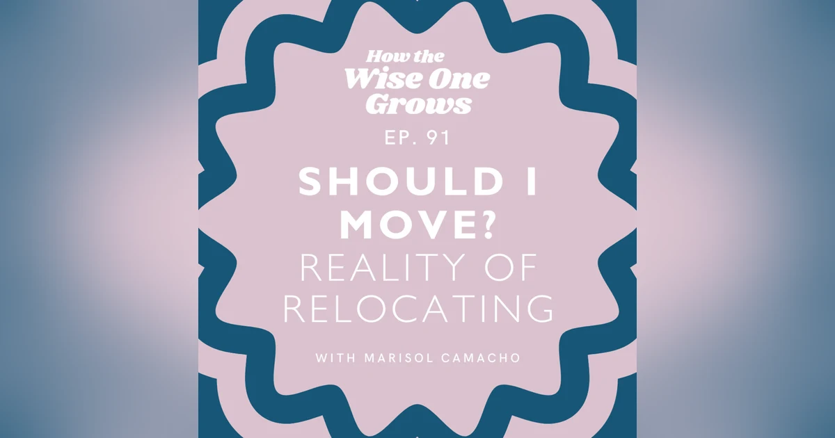 Should I Move?: The Realities and Emotions of Relocating (91)