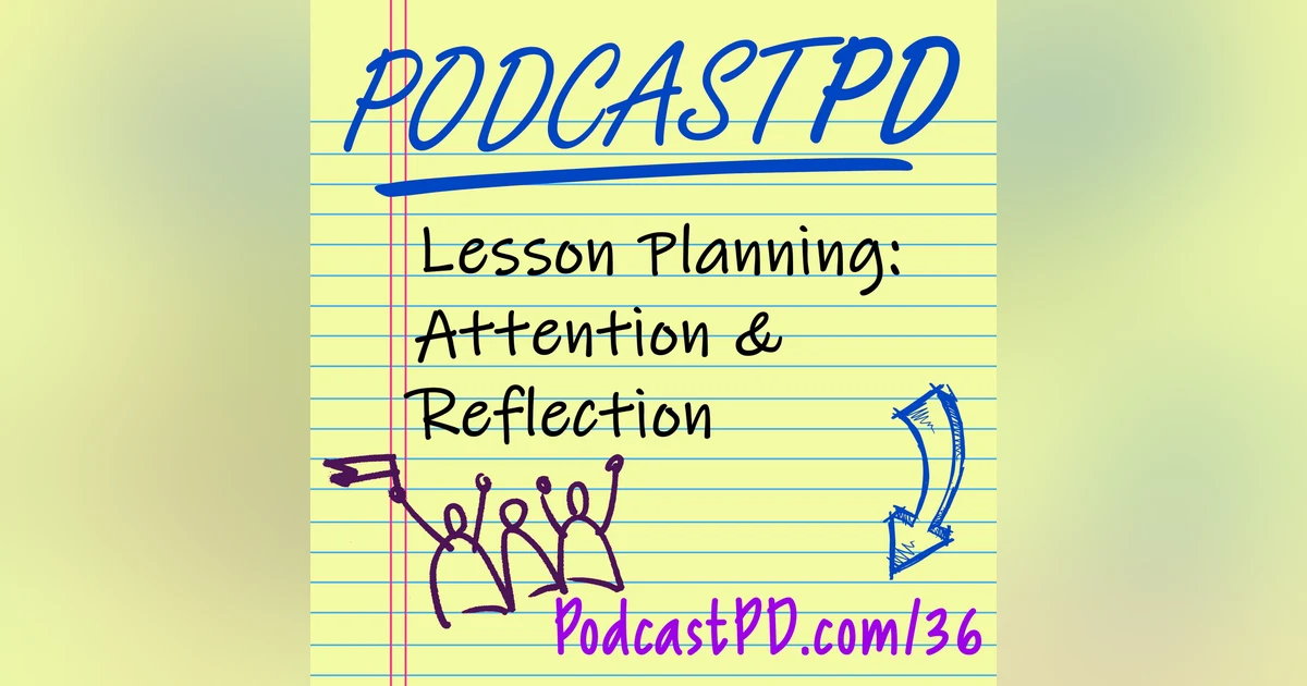 Lesson Planning: Attention and Reflection - PPD036