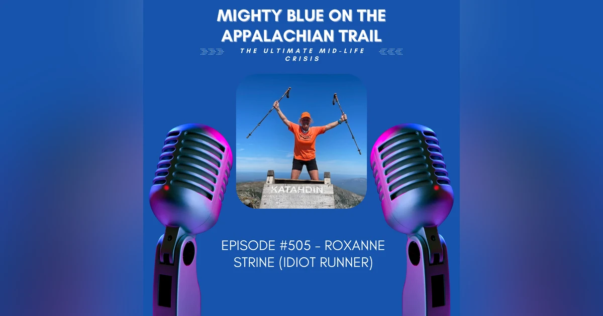 Episode #505 - Roxanne Strine (Idiot Runner)