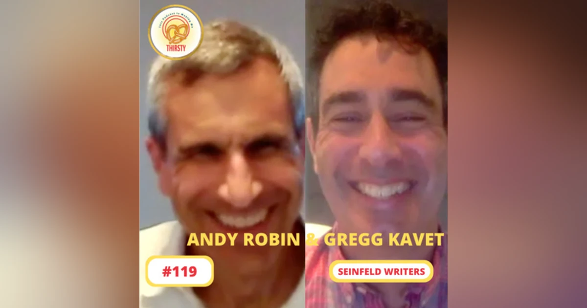Seinfeld Podcast | Andy Robin and Gregg Kavet | 119