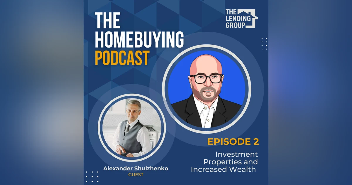 Episode 2: Investment Properties and Increased Wealth