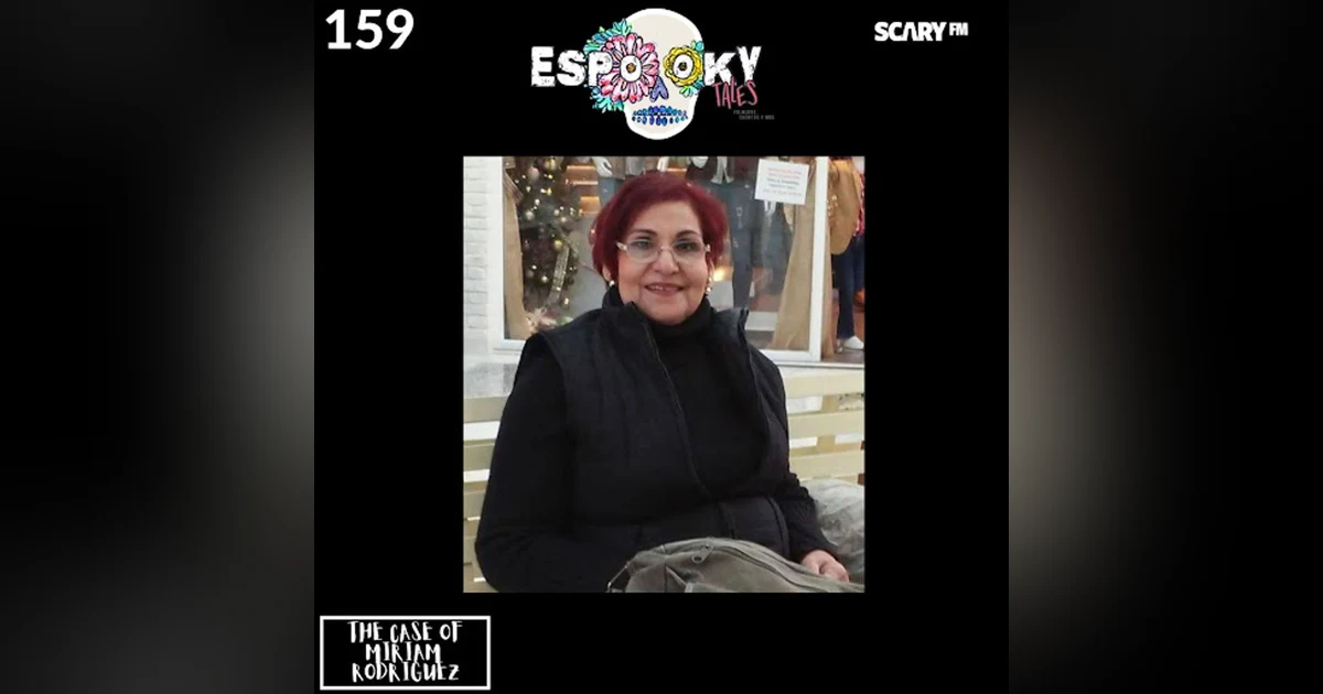 Espooky Tales: The Case of Miriam Rodriguez