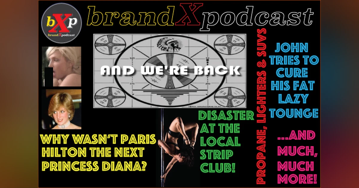 Disaster at the Strip Club and We're Back! | Brand X Podcast 063