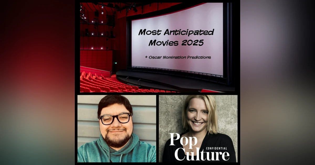 445: Our Most Anticipated Movies of 2025!  + Oscar Nomination Predictions (with Ryan McQuade)